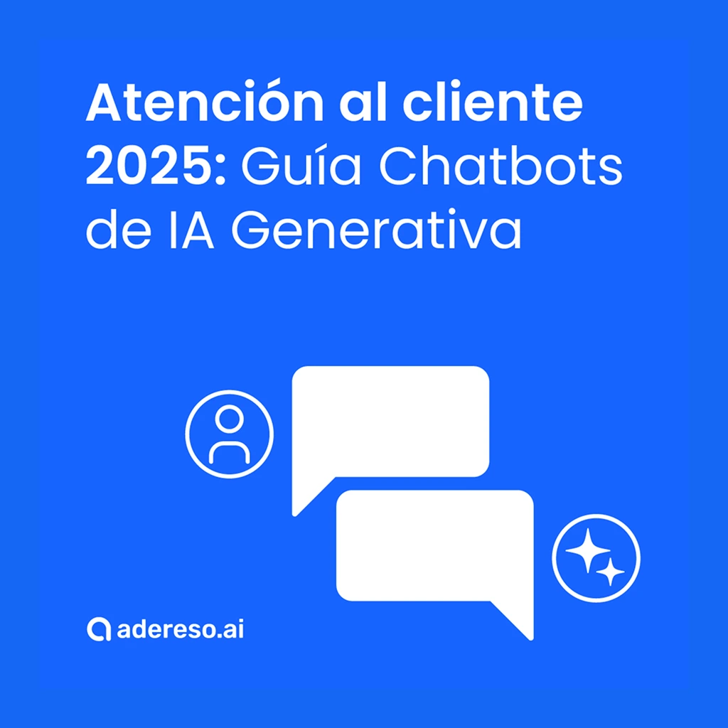 Atención al cliente en 2025: Guía Chatbots de IA Generativa